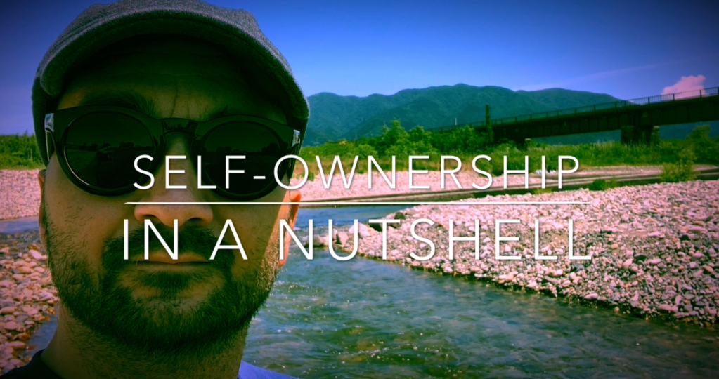 [VIDEO] Self-Ownership in a&nbsp;Nutshell